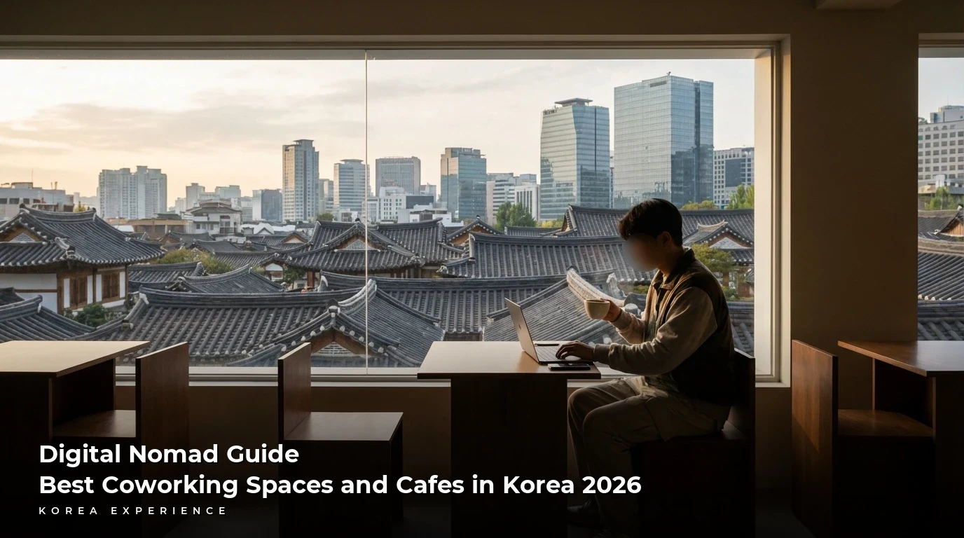 Digital Nomad Guide: Best Coworking Spaces and Cafes in Korea 2026