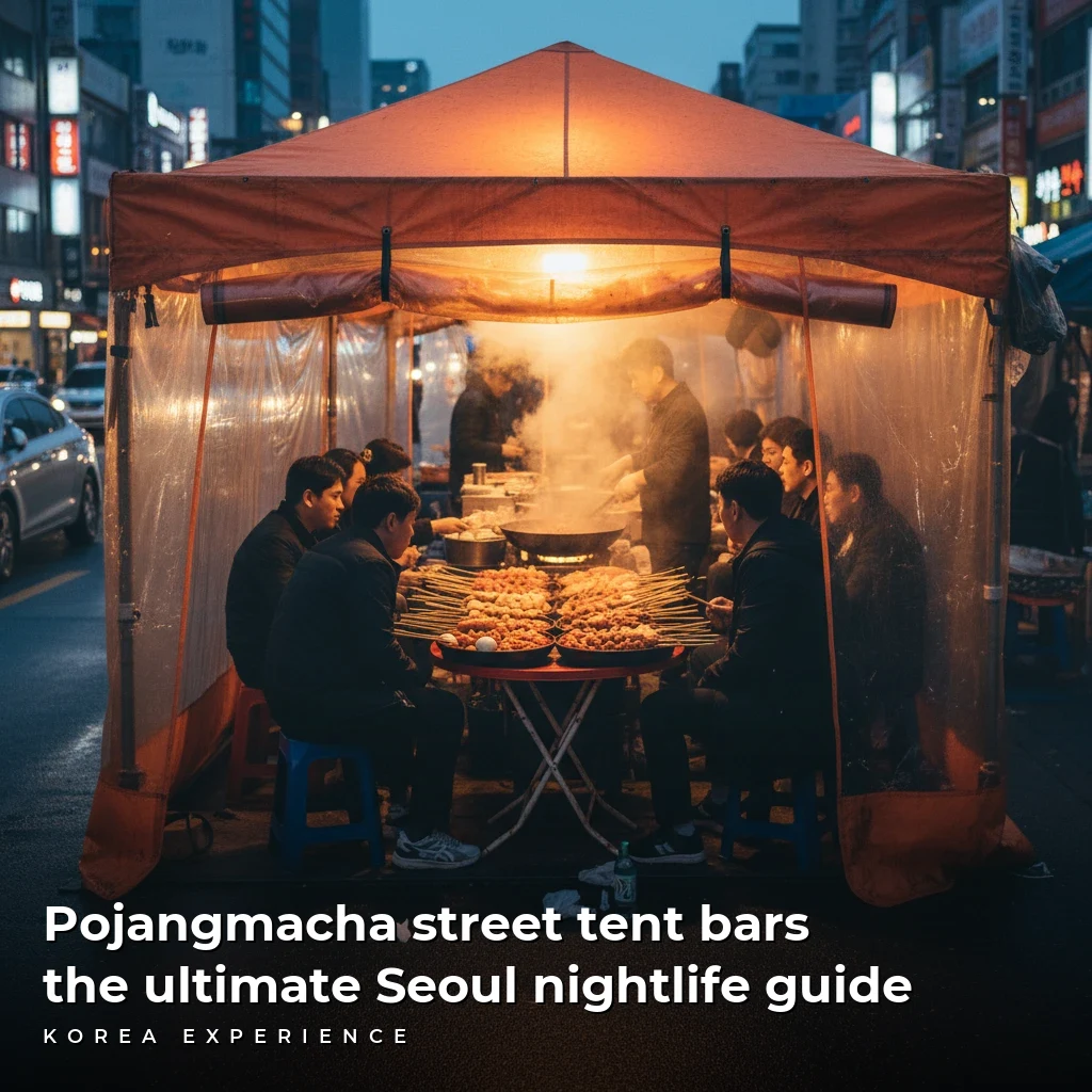Pojangmacha street tent bars: the ultimate Seoul nightlife guide